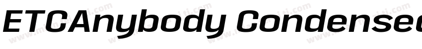 ETCAnybody CondensedSemiBoldIt字体转换